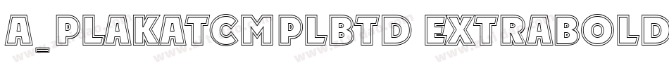 a_PlakatCmplBtd ExtraBold字体转换